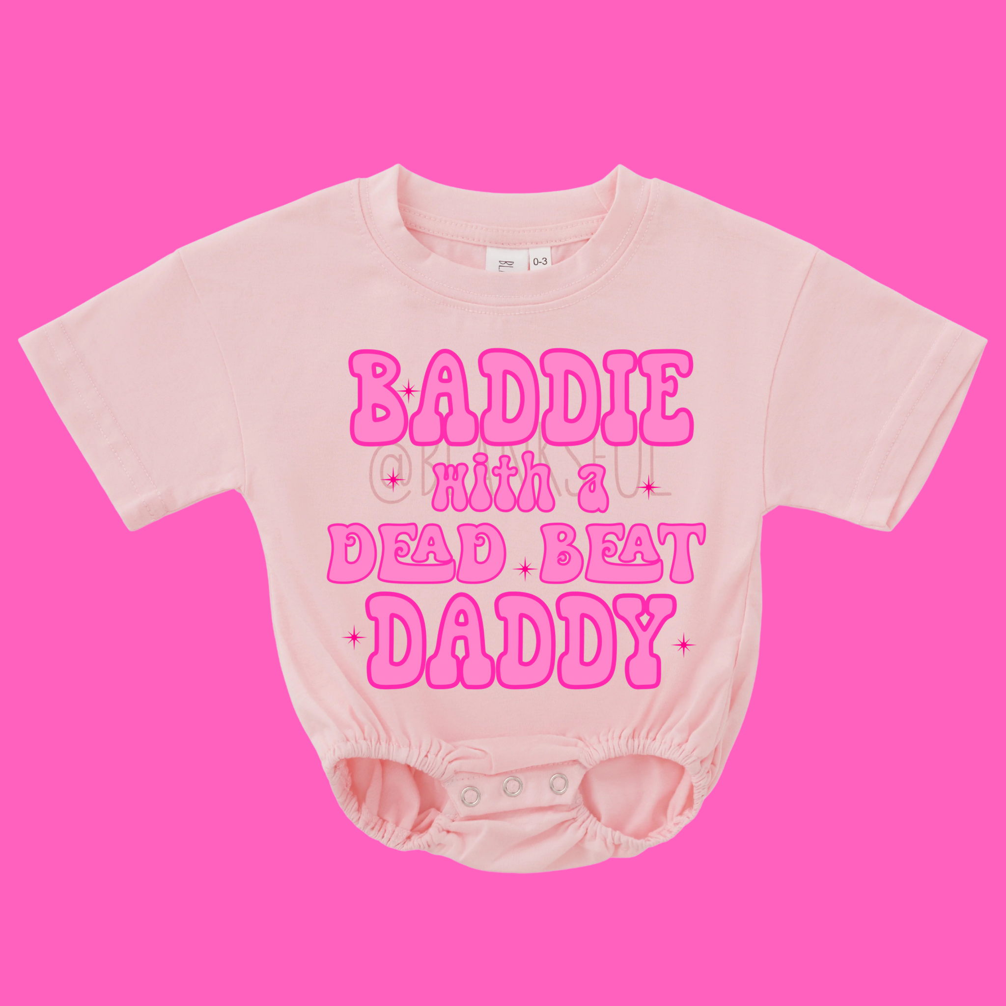 Baddie With A Dead Beat Daddy SS Bubble