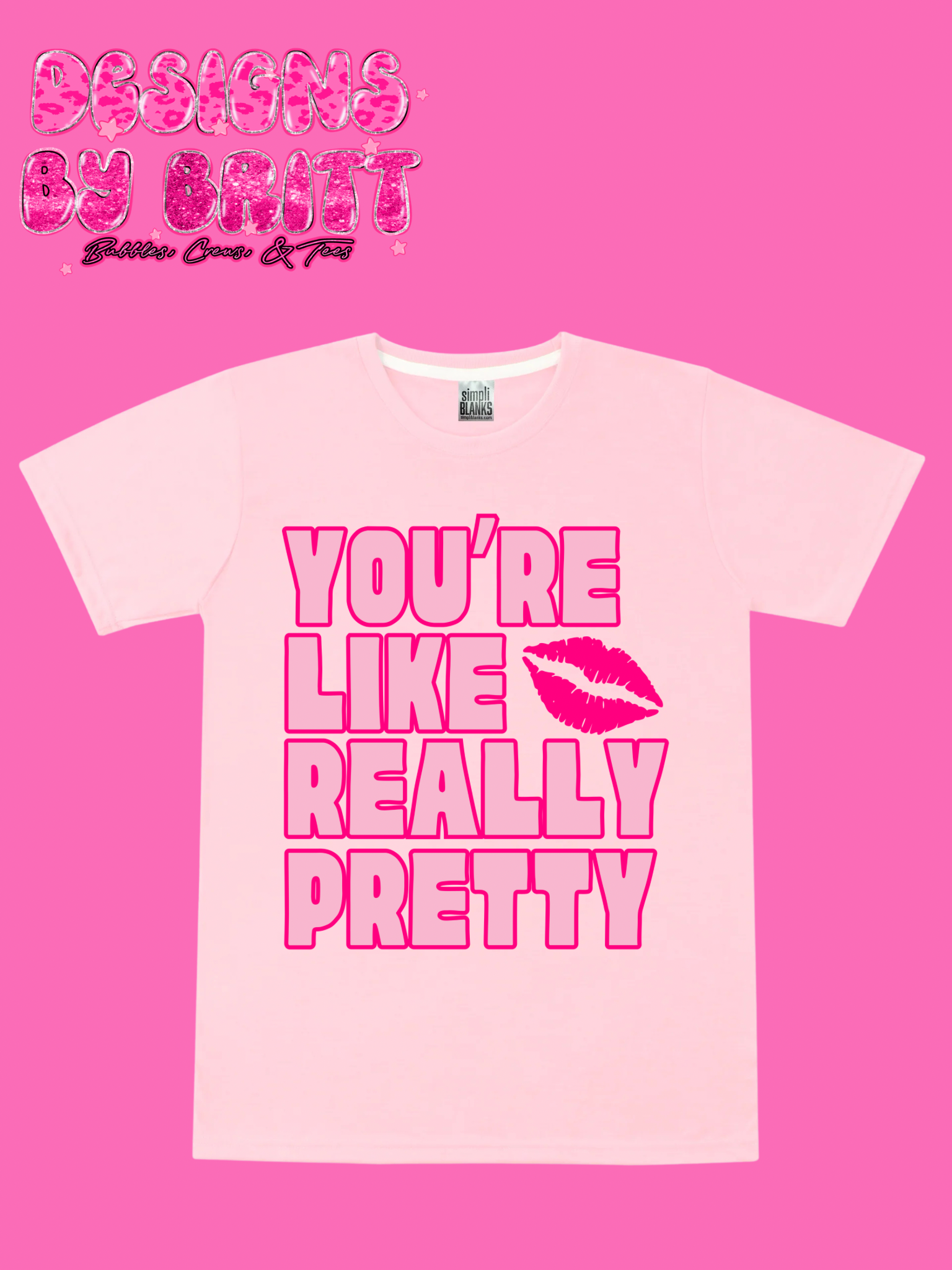 You’re Like Really Pretty Tee 💋