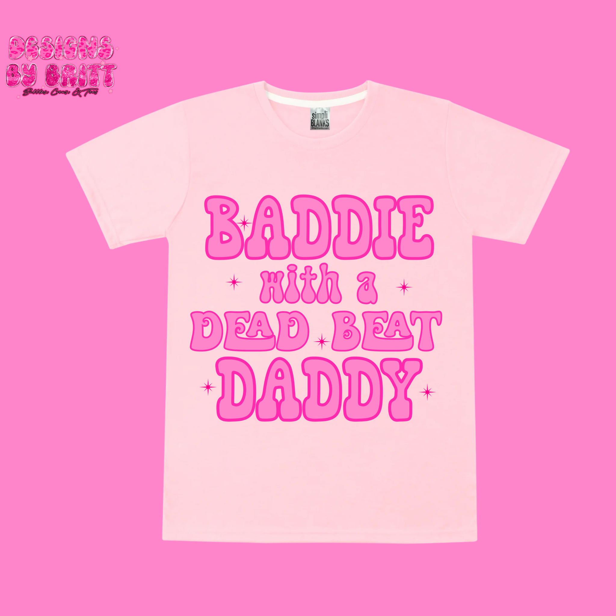Baddie With A Dead Beat Daddy Tee