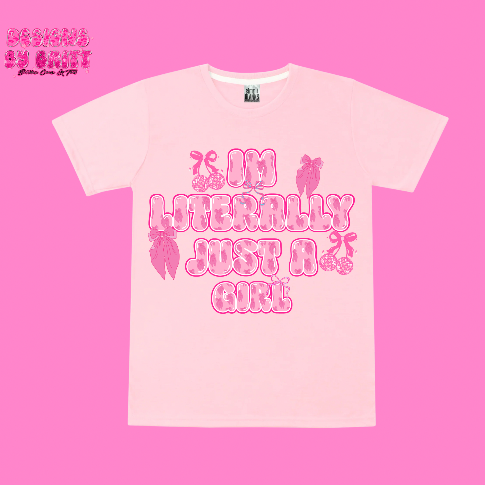 I’m Literally Just A Girl Tee